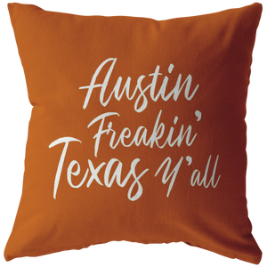 Austin Freakin' Texas Y'all Throw Pillow - UT Orange - The Coffee Catalyst
